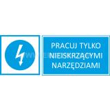 TZN - PRACUJ TYLKO NIEISKRZĄCYMI NARZĘDZIAMI