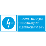 TZN - UŻYWAJ NARZĘDZI O NAPĘDZIE ELEKTRYCZNYM 24V